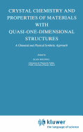 Crystal Chemistry and Properties of Materials with Quasi-One-Dimensional Structures: A Chemical and Physical Synthetic Approach
