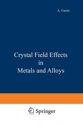 Crystal Field Effects in Metals and Alloys - Furrer, Albert (Editor)