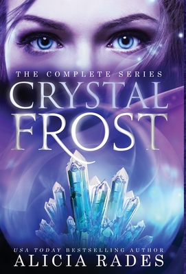 Crystal Frost: The Complete Series - Rades, Alicia