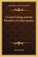 Crystal Gazing and the Wonders of Clairvoyance
