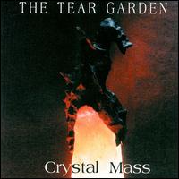Crystal Mass - The Tear Garden