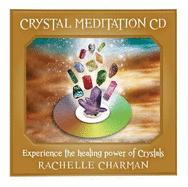 Crystal Meditations CD: Awaken to the Magic and healing energy of Crystals