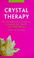 Crystal Therapy: An Introductory Guide to Crystals for Health and Well-Being - Harrison, Stephanie, and Harrison, Tim