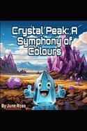 Crystalpeak Valley: A Symphony of Colours