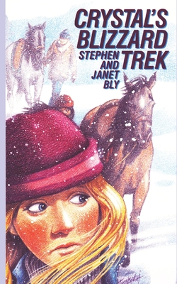 Crystal's Blizzard Trek - Bly, Janet Chester, and Bly, Stephen