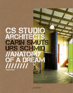 CS Studio Architects: Carin Smuts, Urs Schmid: Anatomy of a Dream