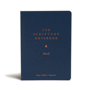 CSB Scripture Notebook, Mark: Read. Reflect. Respond.