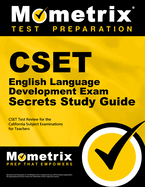 CSET English Language Development Exam Secrets Study Guide: CSET Test Review for the California Subject Examinations for Teachers