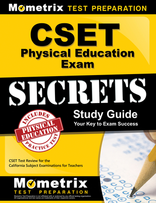 CSET Physical Education Exam Secrets Study Guide: CSET Test Review for the California Subject Examinations for Teachers - Mometrix California Teacher Certification Test Team (Editor)