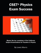 Cset Physics Exam Success: Master the Key Vocabulary of the California Subject Examinations for Teachers in Physics