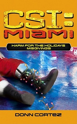 CSI Miami Harm For the Holidays 1: Misgivings - Cortez, Donn