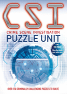 Csi Puzzle Unit: Over 100 Criminally Challenging Puzzles to Solve