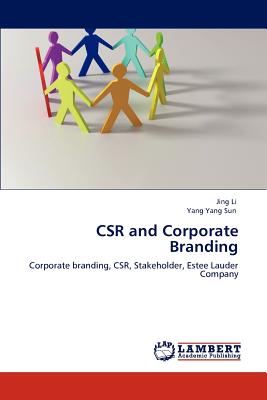 CSR and Corporate Branding - Li, Jing, and Sun, Yang Yang