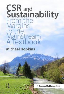 CSR and Sustainability: From the Margins to the Mainstream: A Textbook - Hopkins, Michael (Editor)