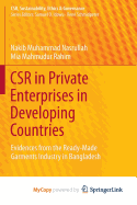Csr in Private Enterprises in Developing Countries: Evidences from the Ready-Made Garments Industry in Bangladesh