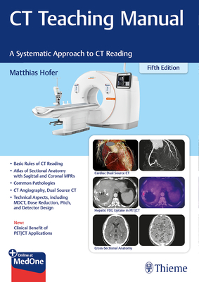 CT Teaching Manual: A Systematic Approach to CT Reading - Hofer, Matthias