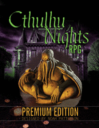 Cthulhu Nights RPG: Premium Edition