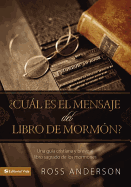 ?cul Es El Mensaje del Libro de Morm?n?: Una Gu?a Cristiana y Breve Al Libro Sagrado de Los Mormones
