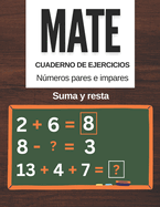 Cuaderno de ejercicios de matemticas Nmeros pares e impares: Hojas de trabajo de suma y resta para nios de 4 a 8 aos, Libro de matemticas para nmeros pares e impares de 2.?, 3.? y 4.? grado (juegos y actividades de matemticas)