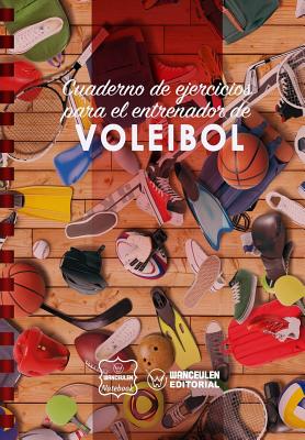 Cuaderno de Ejercicios para el Entrenador de Voleibol - Notebook, Wanceulen