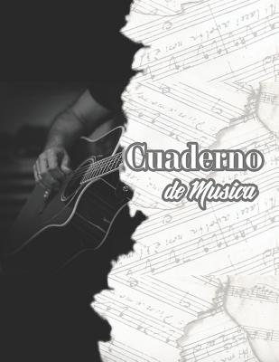 Cuaderno de Musica: Libreta de Pentagrama Pautado Para Notas de Musica Para Guitarra, A4 8.5 X 11 in - Musica Journals, Casa