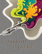 Cuaderno de Musica: Libreta de Pentagrama Pautado Para Notas de Musica Para Saxofon, A4 8.5 X 11 in