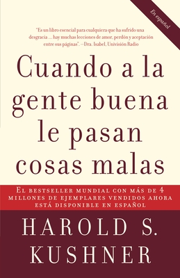 Cuando a la Gente Buena Le Pasan Cosas Malas / When Bad Things Happen to Good Pe Ople - Kushner, Harold S