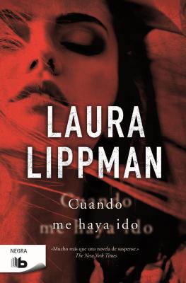 Cuando Me Haya Ido by Laura Lippman - Alibris