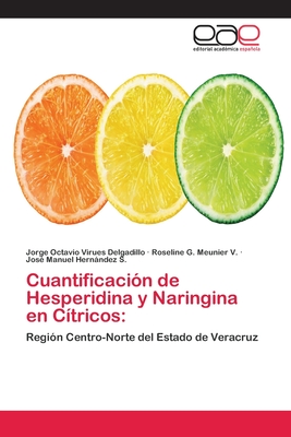 Cuantificacion de Hesperidina y Naringina En Citricos - Virues Delgadillo, Jorge Octavio, and Meunier V, Roseline G, and Hernndez S, Jos? Manuel
