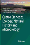 Cuatro Ci?negas Ecology, Natural History and Microbiology