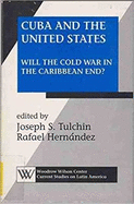 Cuba and the United States: Will the Cold War in the Caribbean End?