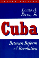 Cuba: Between Reform and Revolution