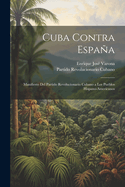 Cuba contra Espaa: Manifiesto del Partido Revolucionario Cubano a los pueblos hispano-americanos