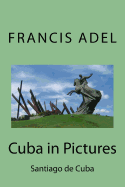 Cuba in Pictures: Santiago de Cuba