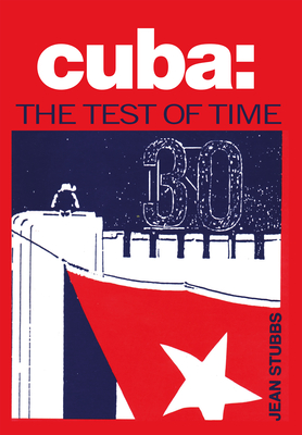 Cuba the Test of Time - Stubbs, Jean, and Ferguson, James