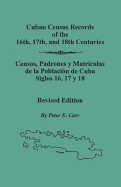 Cuban Census Records of the 16th, 17th, and 18th Centuries. Revised Edition (REV)