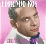 Cuban Love Songs - Edmundo Ros