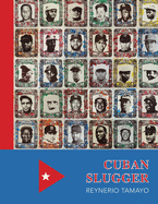 Cuban Slugger: Reynerio Tamayo