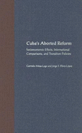 Cuba's Aborted Reform: Socioeconomic Effects, International Comparisons, and Transition Policies