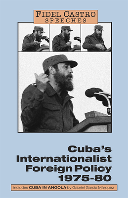 Cuba's Internationalist Foreign Policy: Speeches, Vol. 1, 1975-80 - Castro, Fidel