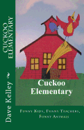 Cuckoo Elementary: Funny Kids, Funny Teachers, Funny Animals