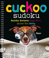 Cuckoo Sudoku: Sudoku Variants That Will Drive You Batty