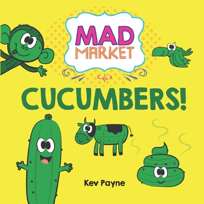 Cucumbers! - Payne, Kevin