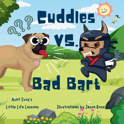 Cuddles VS. Bad Bart: Cuddles the pug adventures - DesRochers, Suzanne G