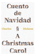 Cuento de Navidad - A Christmas Carol: Texto paralelo bilingue - Bilingual edition: Ingles - Espanol / English - Spanish