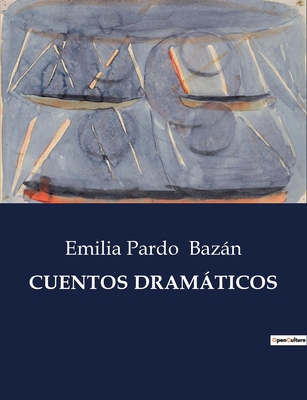 Cuentos Dramticos - Bazn, Emilia Pardo