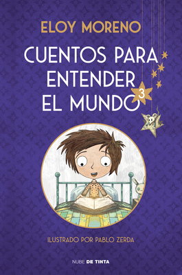 Cuentos Para Entender El Mundo 3 (Edicin Ilustrada Con Contenido Extra) / Stori Es to Understand the World, 3 (Ill. Edition) - Moreno, Eloy
