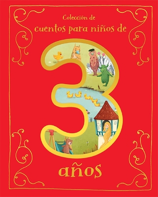 Cuentos Para Nios de 3 Aos (Spanish Edition) - Parragon Books (Editor)