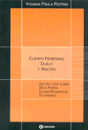 Cuerpo Femenino, Duelo y Nacion: Un Estudio Sobre Eva Peron Como Personaje Literario