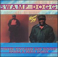 Cuffed, Collared and Tagged/Doing a Party Tonite - Swamp Dogg